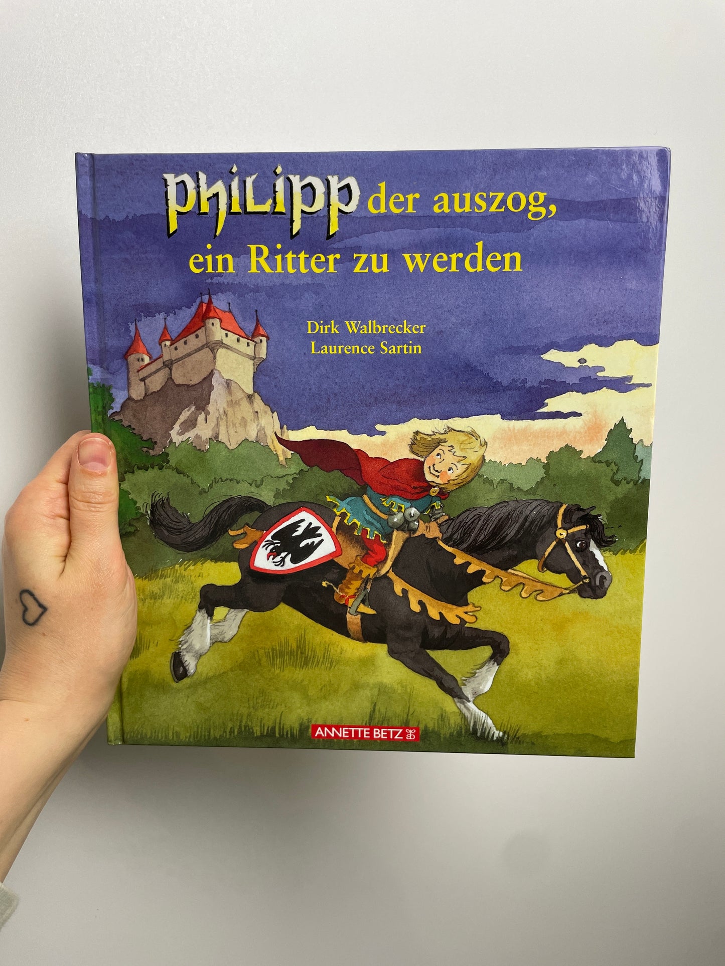 Philipp der auszog, ein Ritter zu werden • annette betz